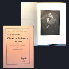 Libros antiguos: CLAUDIO DEBUSSY Y SU OBRA. (1921). (CHENNEVIERE. NOTAS DE E. L. CHAVARRI. UNION MUSICAL