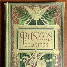Libros antiguos: AÑO 1908 - MUSICOS CELEBRES - FELIX CLEMENT - EDITORIAL MAUCCI - FOTOGRABADOS MEISENBACH