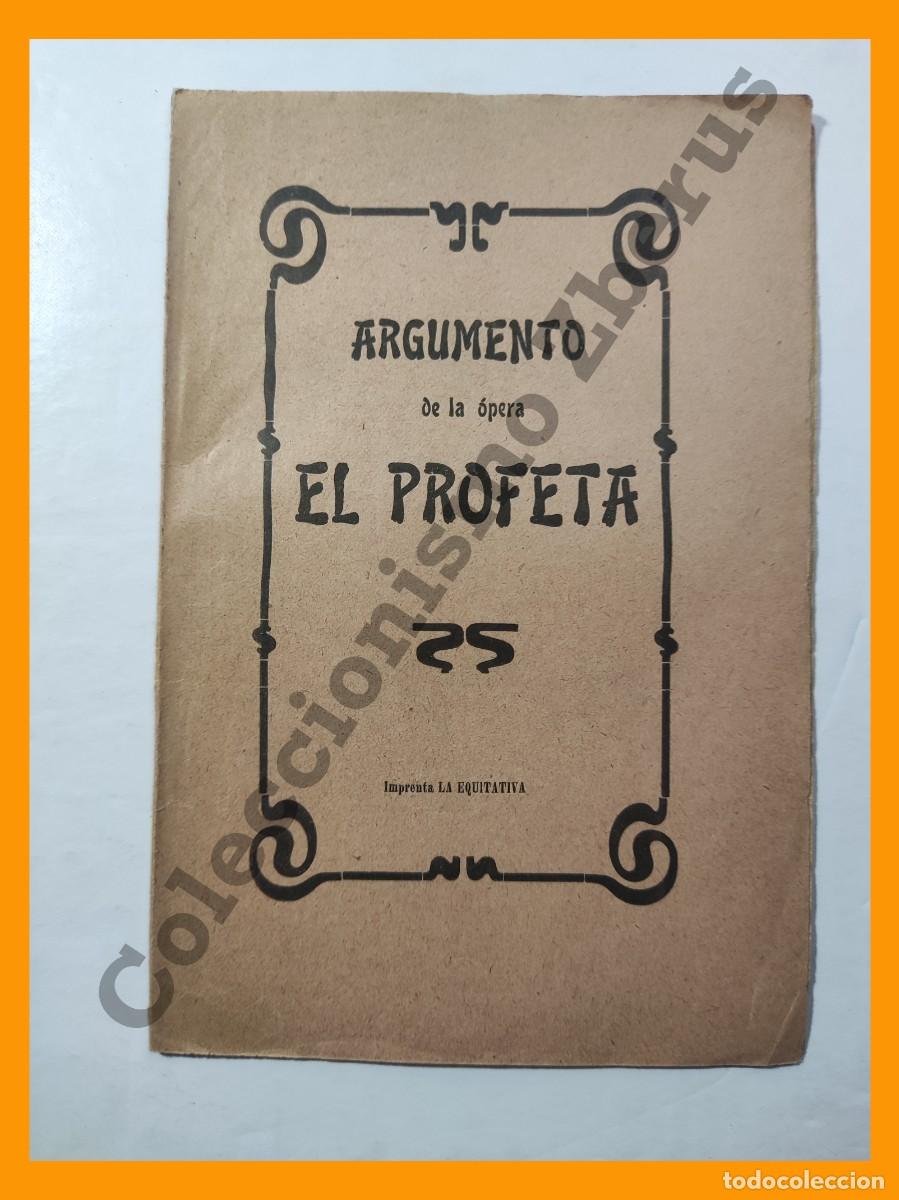 Libros antiguos: El Profeta . Opera en cinco actos .- Argumento - Meyerbeer - Foto 1