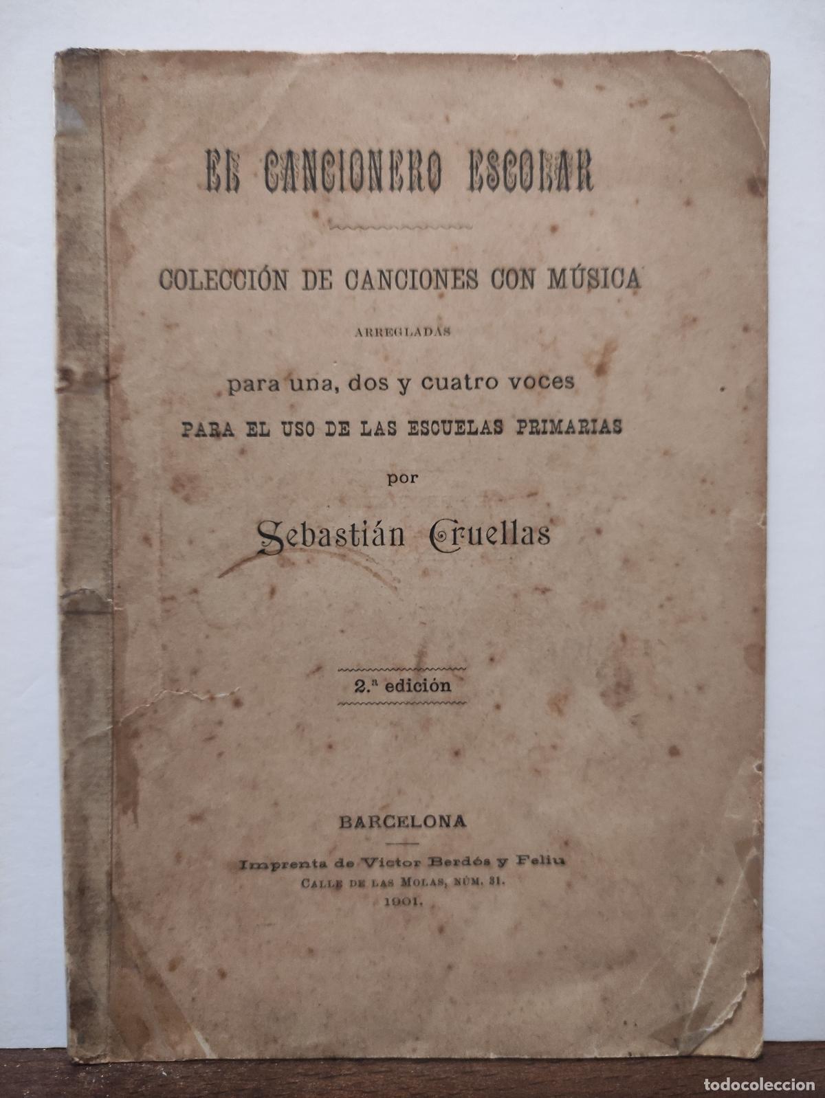 Libros antiguos: EL CANCIONERO ESCOLAR - COLECCION DE CANCIONES CON MUSICA - SEBASTIAN CRUELLAS