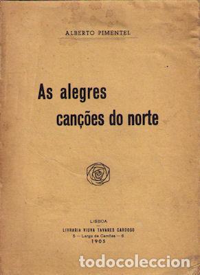 Libros antiguos: PIMENTEL. (Alberto) - AS ALEGRES CAN&Ccedil;&Otilde;ES DO NORTE. - Foto 1
