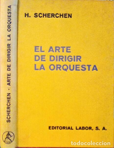 Libros antiguos: SCHERCHEN. (Hermann) - EL ARTE DE DIRIGIR LA ORQUESTA. - Foto 1