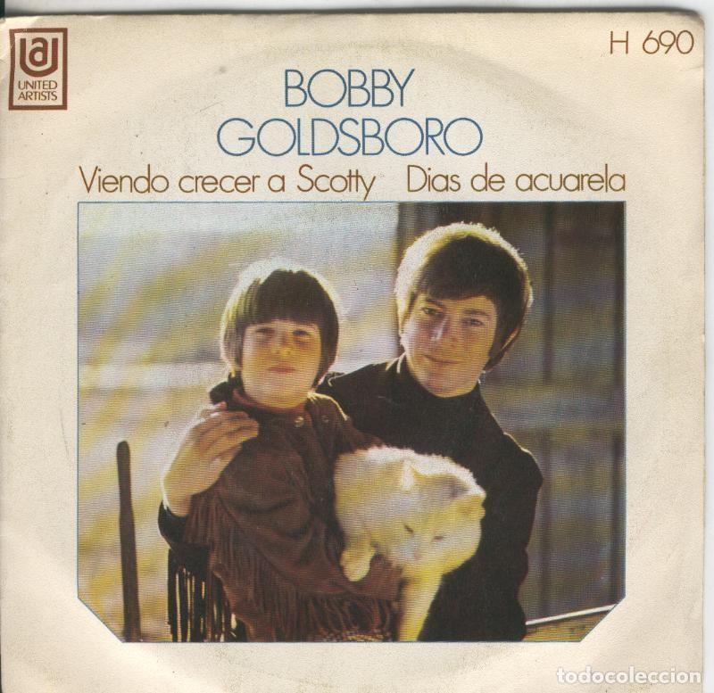 Libri antichi: Disco de 45 r.p.m: Bobby Goldsboro: Viendo crecer a Scotty y Dias de acuarela - Varios
