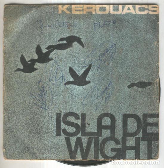 Libros antiguos: Disco 45 r.p.m: KEROUACS - Isla de Wight (Poplandia) - KEROUACS