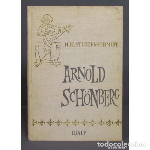 Libros antiguos: Arnold Schonberg - H.h. Stuckenschmidt - Editorial Rialp