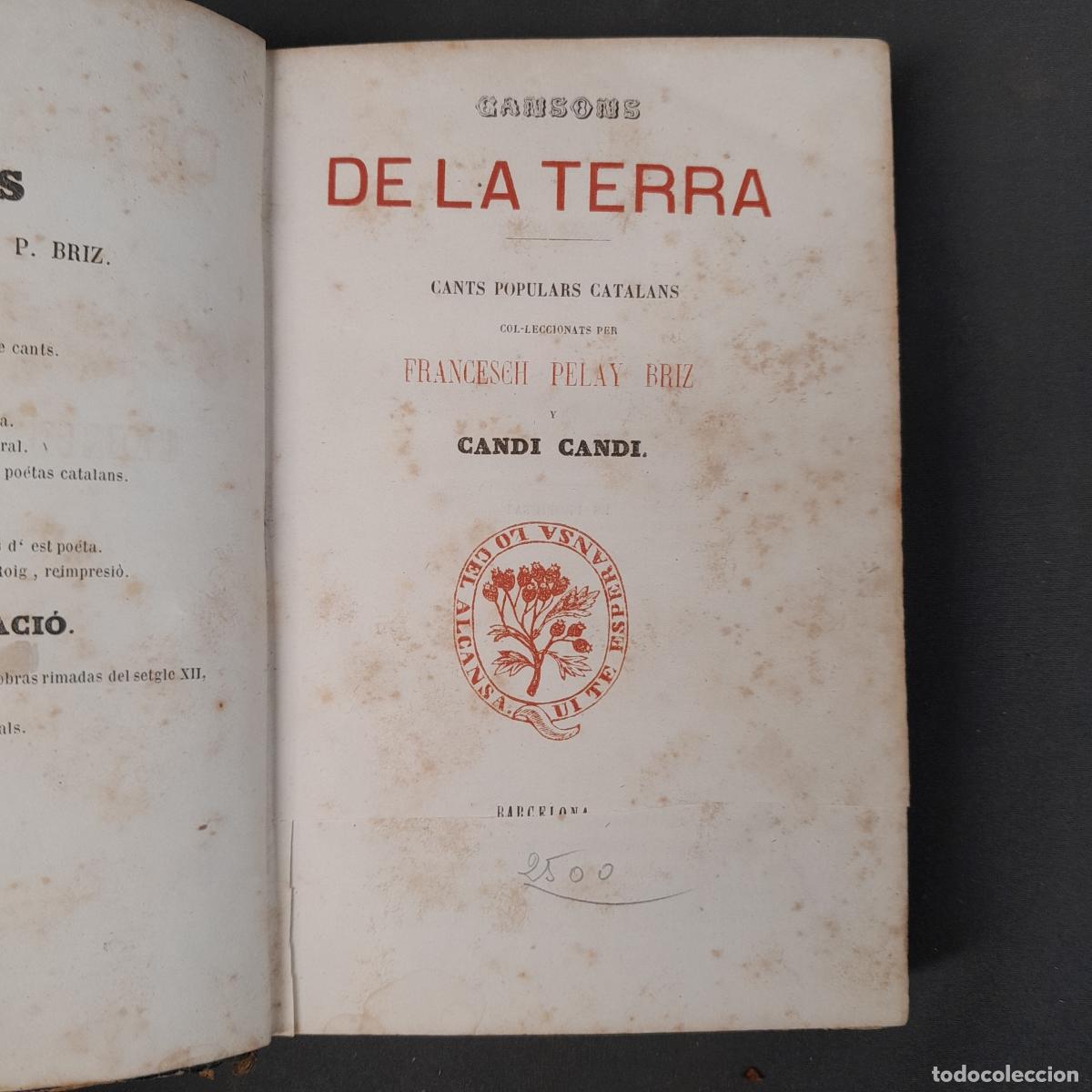 Libros antiguos: L-2500. CANSONS DE LA TERRA. CANTS POPULARS CATALANS. F. PELAY BRIZ, CANDI CANDI. I-II. 1867.