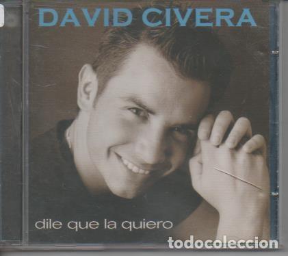 Livres anciens: CD E00182: Cd M&uacute;sica. David Civera. Dile que la quiero - David civera