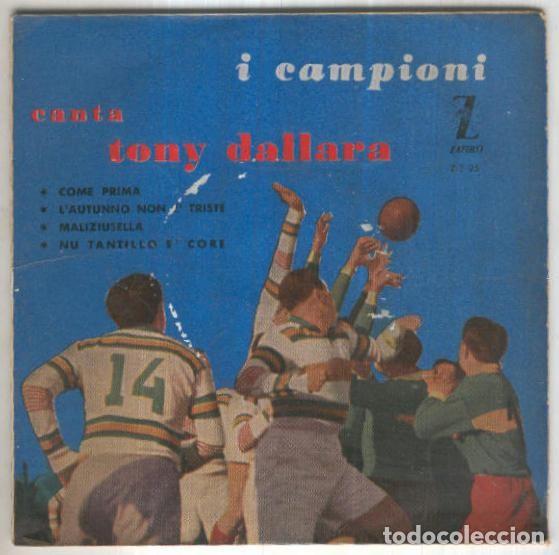 Libri antichi: Disco 45 r.p.m: TONY DALLARA - I Campeoni (Zafiro) - Tony Dallara