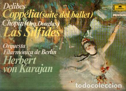 Libros antiguos: Disco/Vinilo-LP: DELIBES y CHOPIN - Coppelia, Las Silfides (Deutsche Grammophon) - Leo Delibes y Cho