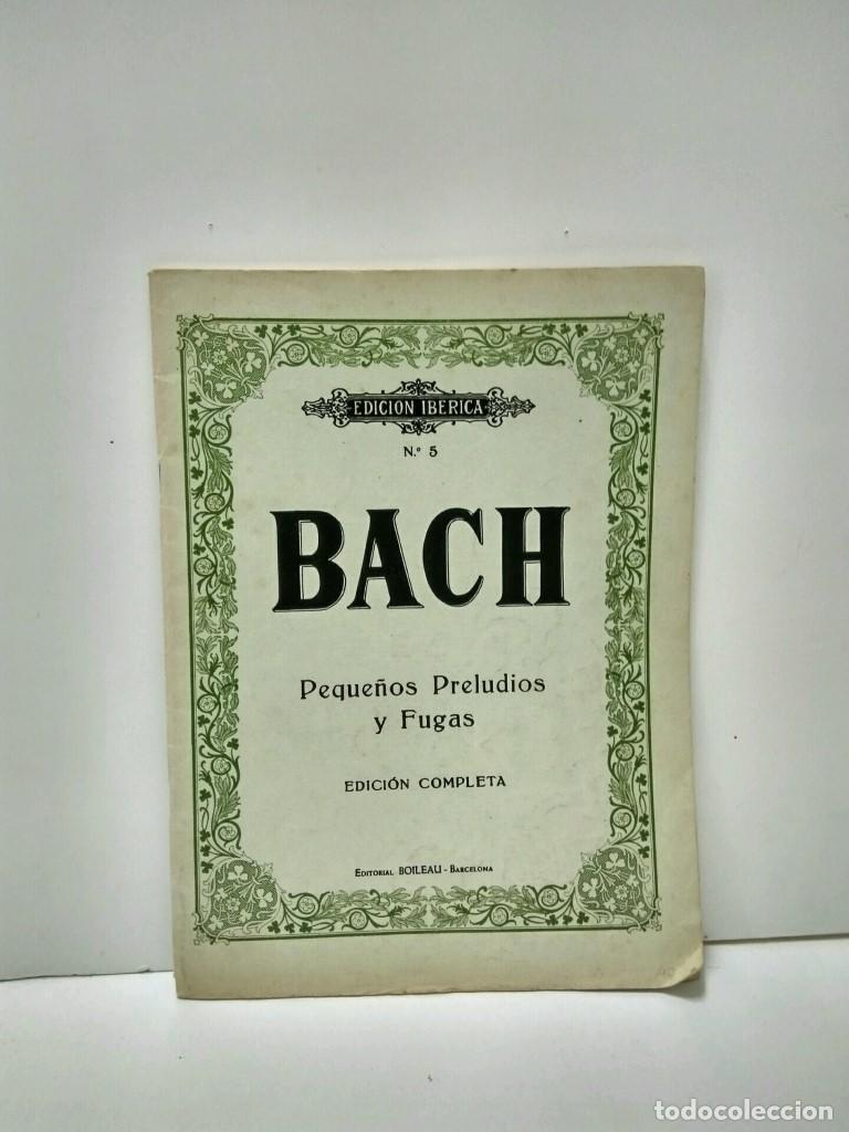 Libros antiguos: Libro de Partituras: BACH - Peque&ntilde;os Preludios y Fugas (Edicion Iberica No.05 BOILEAU) - BACH