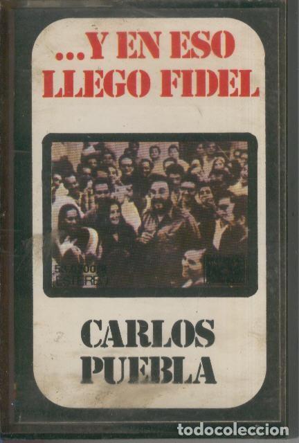 Libros antiguos: Cinta Casete: CARLOS PUEBLA - Y en eso llego Fidel - Carlos Puebla