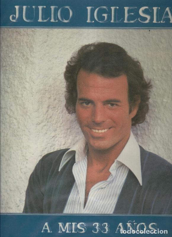 Libros antiguos: Julio Iglesias: A mis 33 a&ntilde;os - Varios