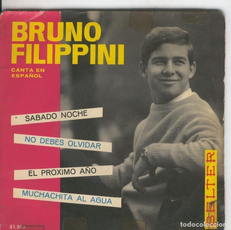 Libri antichi: Disco de 45 r.p.m: Bruno Filippini: Sabado noche, No debes olvidar - Varios