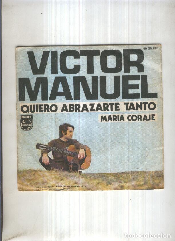 Libros antiguos: Disco Vinilo 45rpm: VICTOR MANUEL - Quiero abrazarte tanto - Victor Manuel