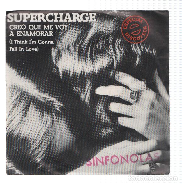 Libri antichi: Disco 45 RPM Sencillo: SUPERCHARGE - Creo que me voy a enamorar - SUPERCHARGE