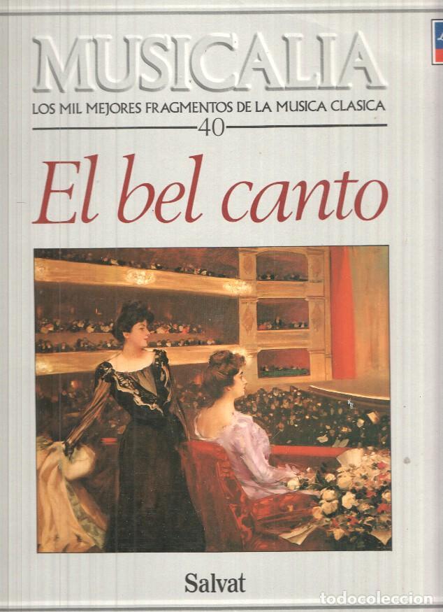 Libri antichi: LP: Musicalia, Los Mil Mejores Fragmentos de la Musica Clasica, n&ordm; 40 - El bel canto