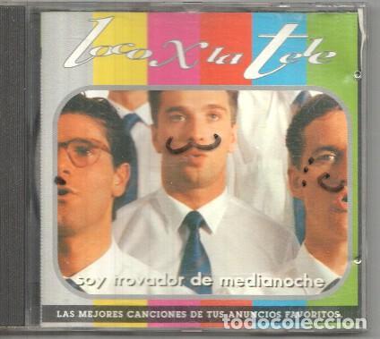 Libri antichi: CD: Loco x la tele - Soy trovador de medianoche. Las mejores canciones de los anuncios