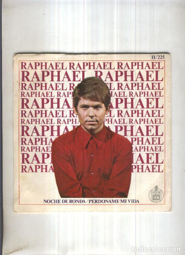 Libros antiguos: Disco Vinilo Single 45rpm: RAPHAEL - Noche de Ronda - Raphael