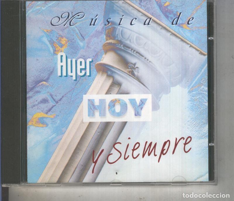 Livros antigos: CD Musica: Musica de ayer, hoy y siempre - Varios