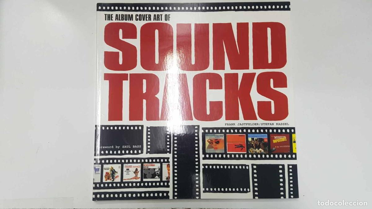Old books: The Album Cover Art of Sound Tracks - Frank Jastfelder / Stefan Kassel. Foreword by Saul Bass - Vari