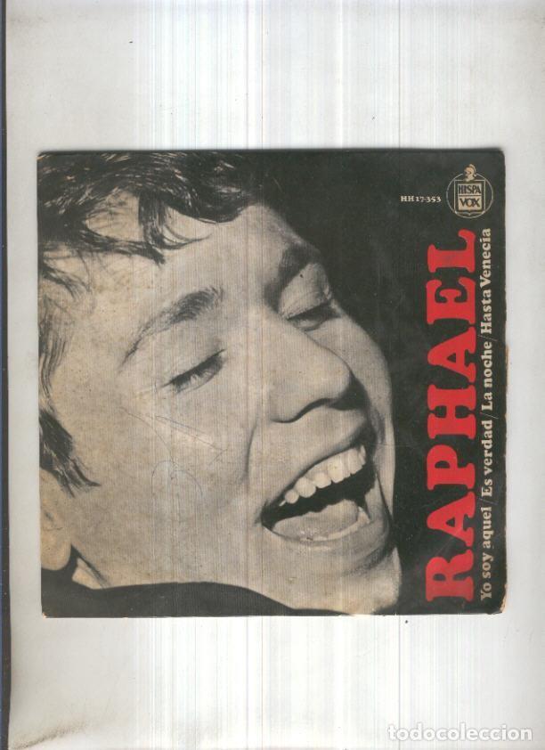 Livros antigos: Disco Vinilo Single 45rpm: RAPHAEL - Yo soy aquel - Raphael