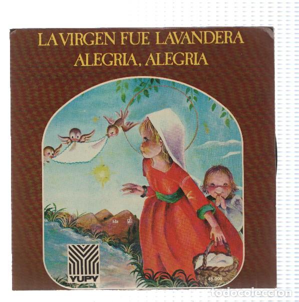 Libri antichi: Disco 45 RPM Sencillo: VILLANCICOS (Yupy) : La Virgen fue Lavandera - Varios