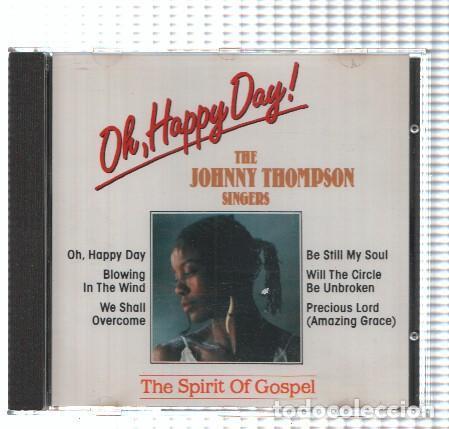 Livres anciens: CD-Musica: THE JOHNNY THOMPSON SINGERS - Oh, Happy Day!, The Spirit of Gospel - The Johnny Thompson