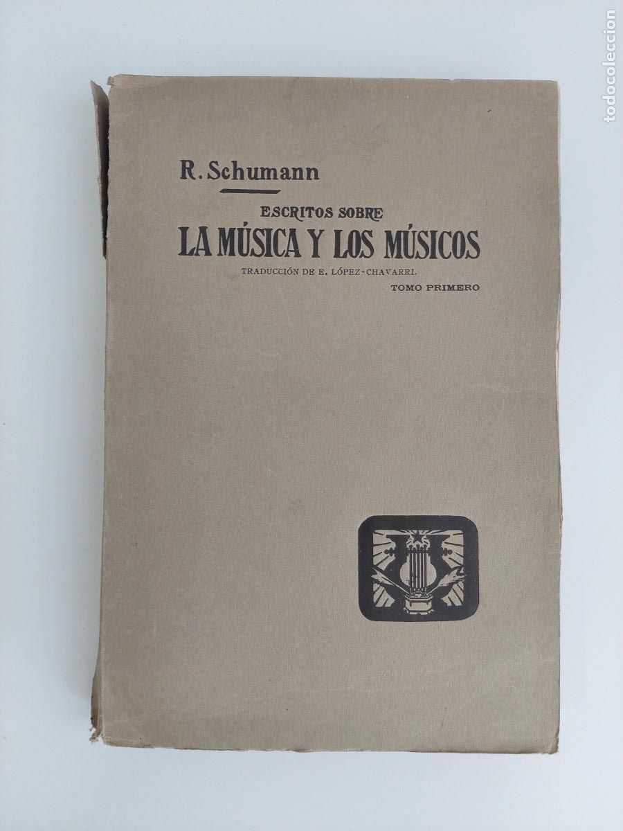 Libros antiguos: Escritos sobre la m&uacute;sica y los m&uacute;sicos - Schumann, Robert