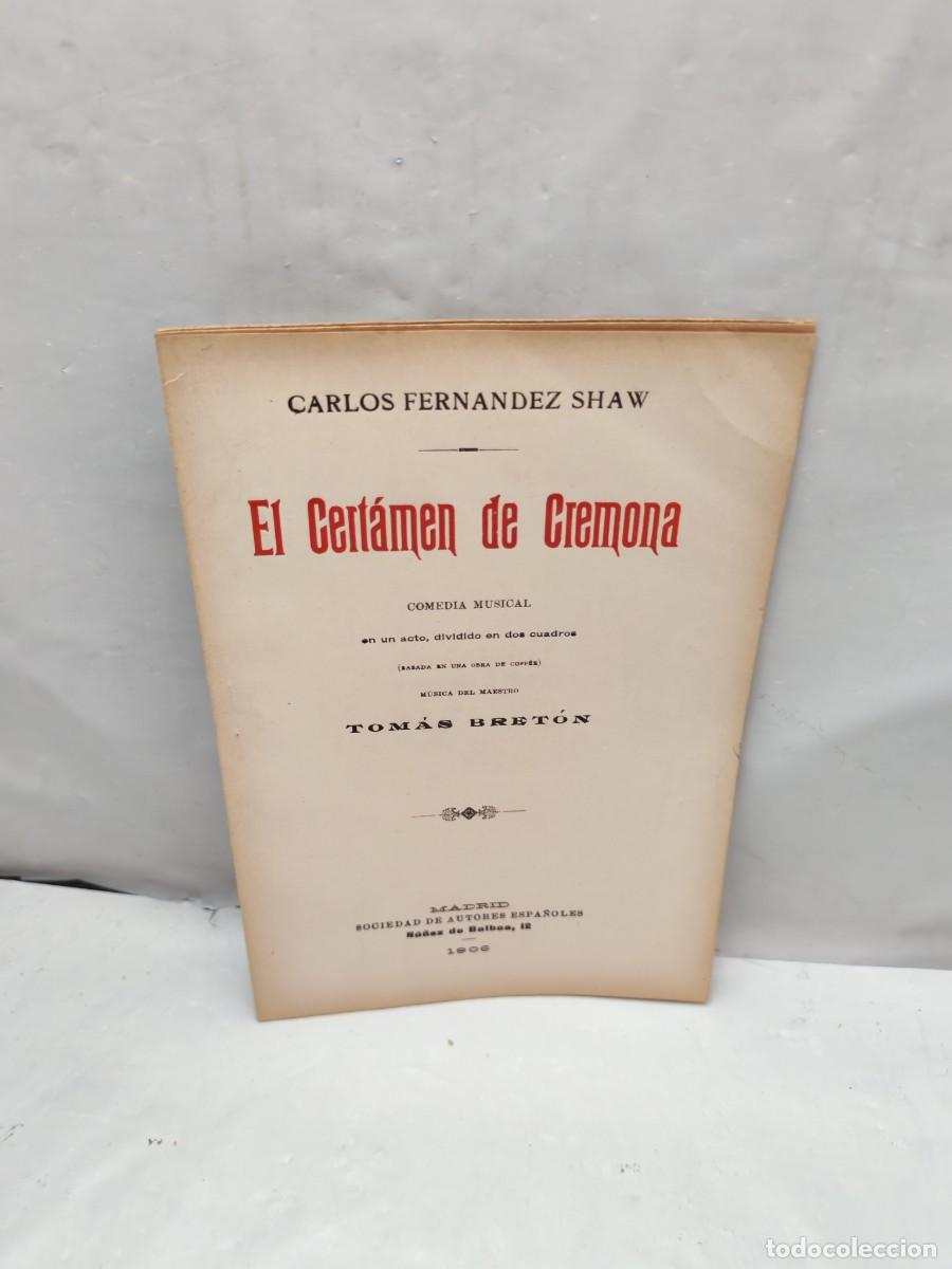 Libros antiguos: El certamen de Cremona: Comedia musical en un acto (Primera edici&oacute;n 1906, A&ntilde;o del estreno, INTONSO)