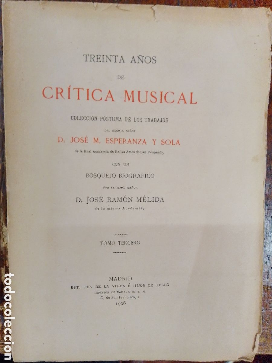 Libros antiguos: TREINTA A&Ntilde;OS DE CRITICA MUSICAL. COLECCION POSTUMA DE ESPERANZA Y SOLA. MELIDA, JOSE RAMON. 1906