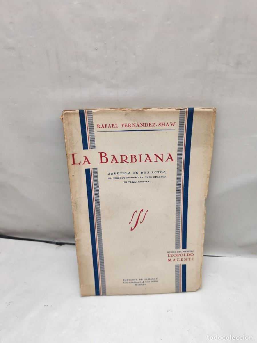 Libros antiguos: LA BARBIANA. Zarzuela en dos actos (Dedicatoria y firma aut&oacute;grafa de autor, Primera edici&oacute;n 1933)