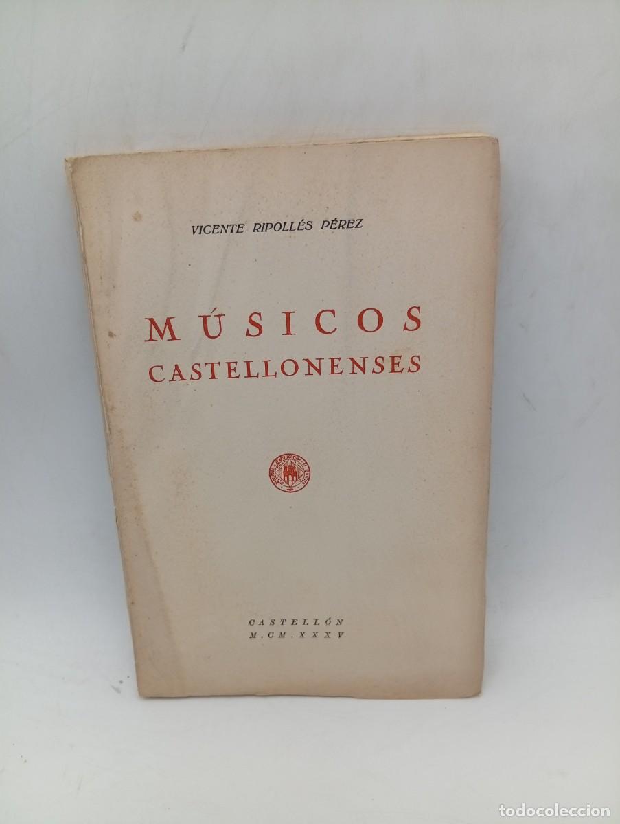 Libros antiguos: MUSICOS CASTELLONENSES. VICENTE RIPOLLES PEREZ. 1935. PAGS : 175.