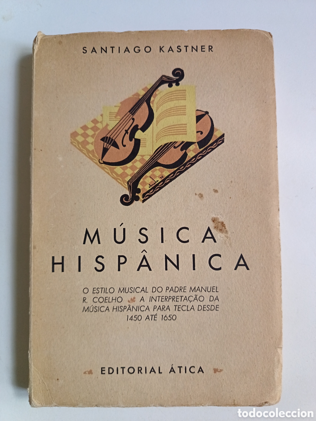 Libros antiguos: M&uacute;sica Hisp&acirc;nica. O estilo musical do padre Manuel R. Coelho...