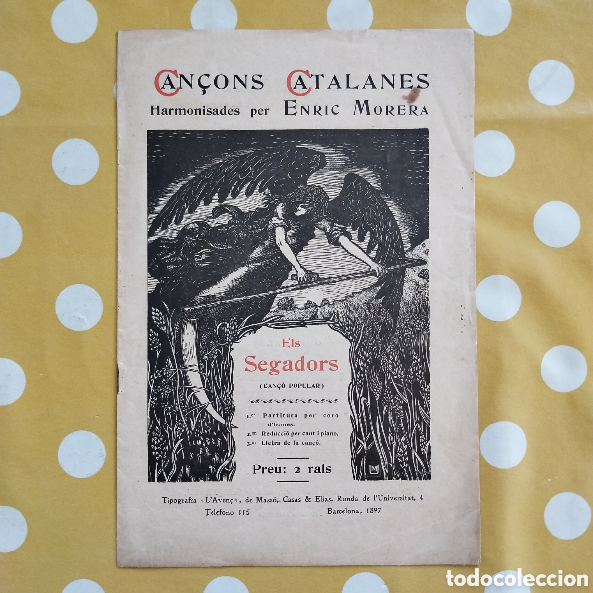 Libros antiguos: ELS SEGADORS CAN&Ccedil;ONS CATALANES HARMONISADES ENRIC MORERA TIPOGRAFIA L'AVEN&Ccedil; 1897