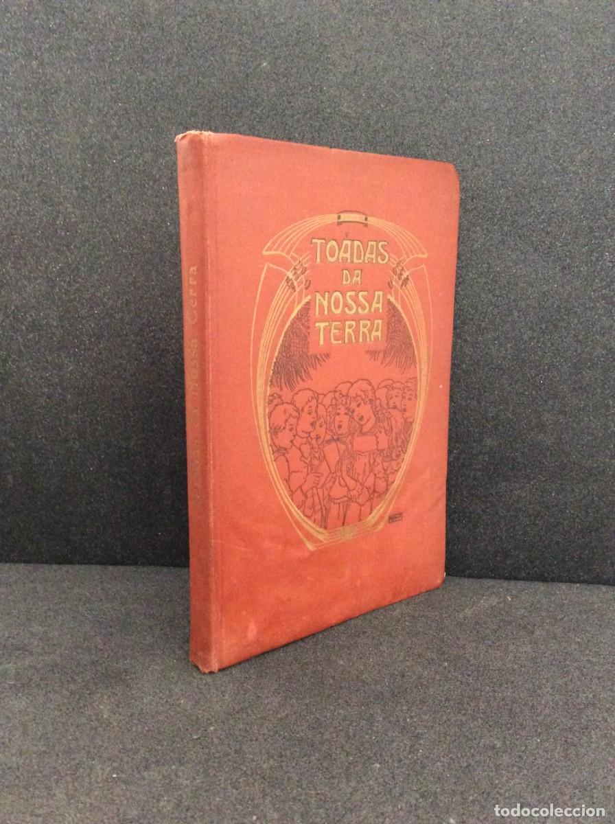 Libros antiguos: To&aacute;das da Nossa Terra, Adolpho Portella, Thomaz Borba, desenhos de Raquel Roque Gameiro, 1908. Raro