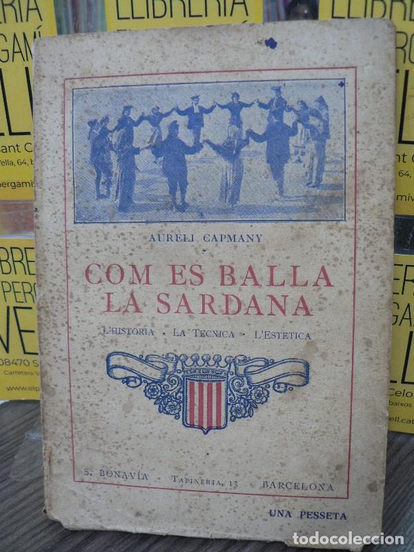 Libros antiguos: Com es balla la sardana: L'hist&ograve;ria, la t&egrave;cnica, l'est&egrave;tica - Aureli Capmany - Salvador Bonavia, 192