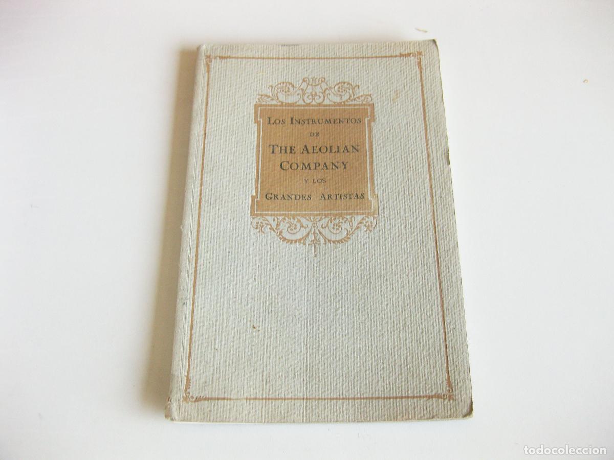 Libros antiguos: LOS INSTRUMENTOS DE THE AEOLIAN COMPANY Y LOS GRANDES ARTISTAS.