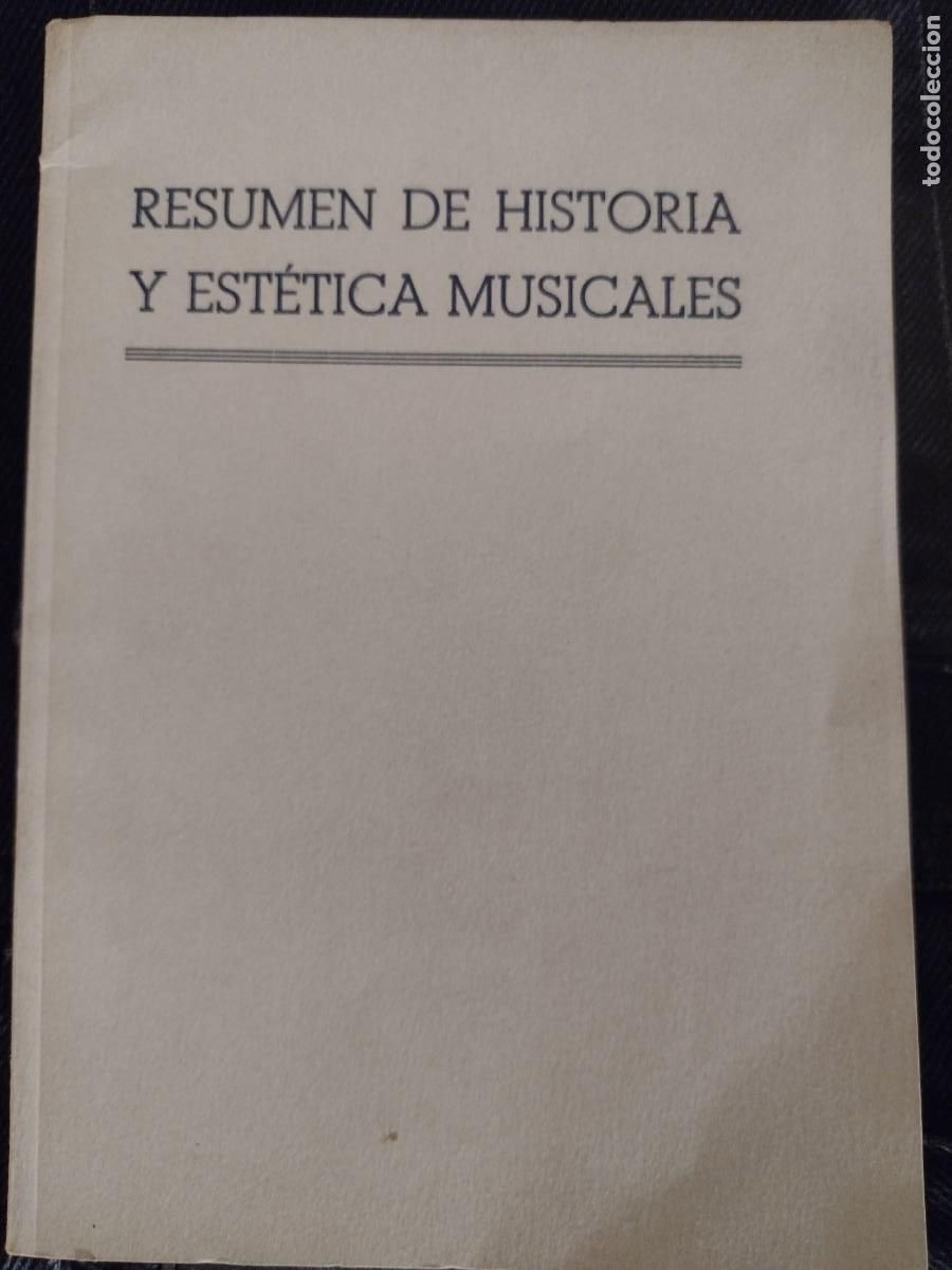 Libros antiguos: Resumen de historia y est&eacute;tica musicales, 1934