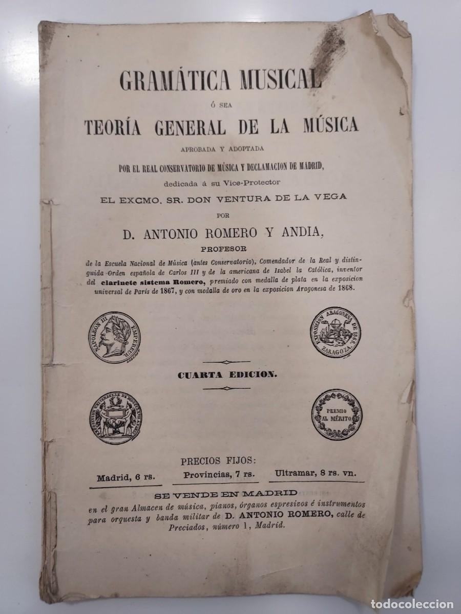 Libros antiguos: GRAMATICA MUSICAL, TEORIA GENERAL DE LA MUSICA. ANTONIO ROMERO Y ANDIA. 1871. 4&ordf; edici&oacute;n. Defectos