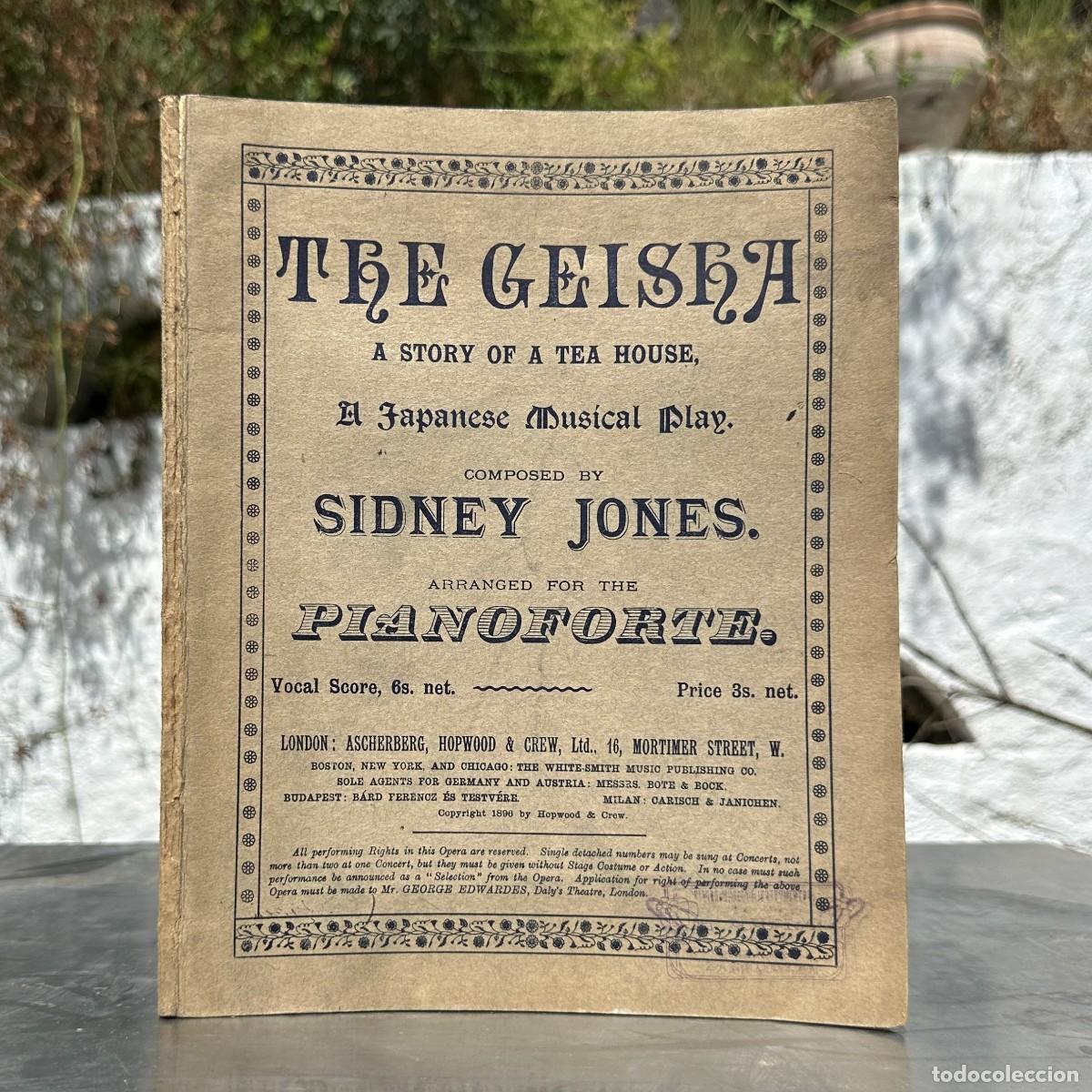 Libros antiguos: a&ntilde;o 1896 - The Geisha: A Story of a Tea House - Comedia musical - Japon