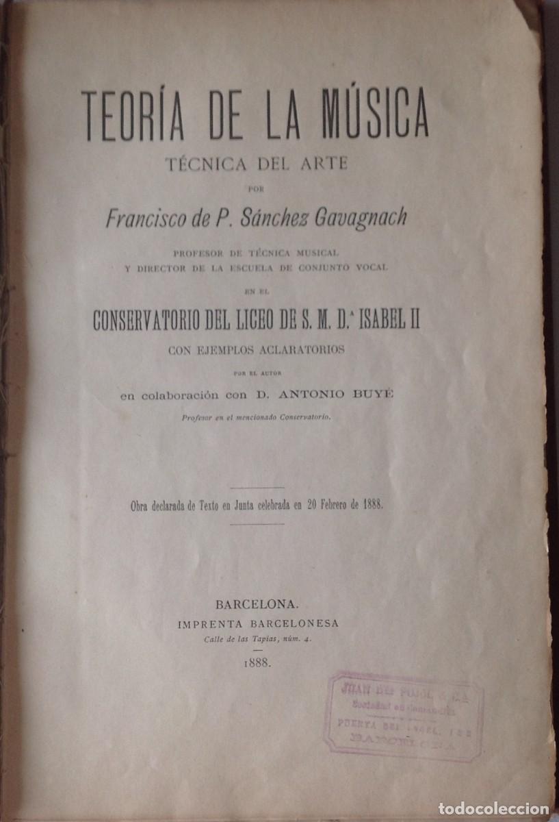 Libros antiguos: S&Aacute;NCHEZ GAVAGNACH, Francisco P. Teor&iacute;a de la m&uacute;sica. T&eacute;cnica del arte. Imprenta Barcelonesa, 1888