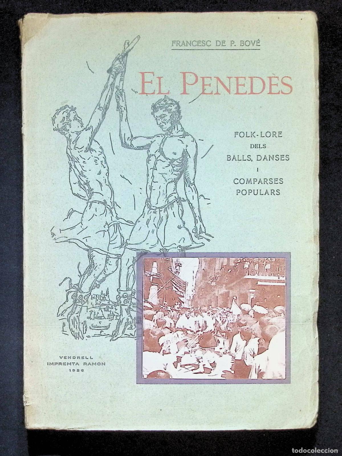 Libros antiguos: EL PENED&Egrave;S. Folk-lore dels balls, danses i comparses populars. - BOV&Eacute;, Francesc de P. 1926