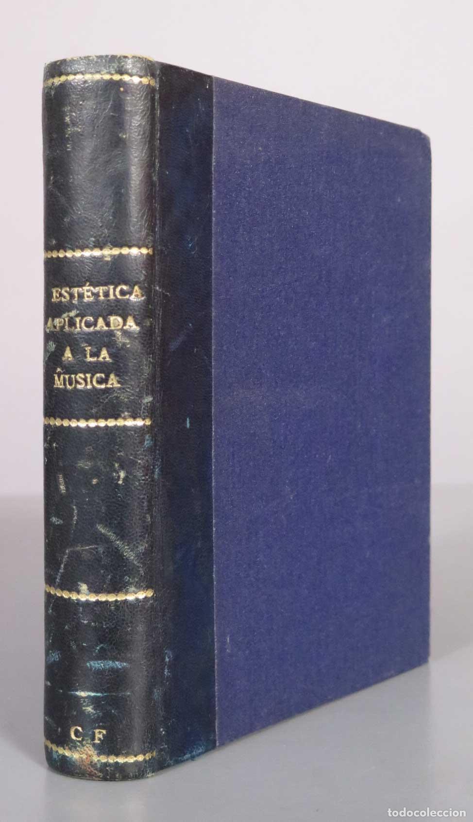 Libros antiguos: Est&eacute;tica aplicada a la m&uacute;sica - Jos&eacute; Forns 1927