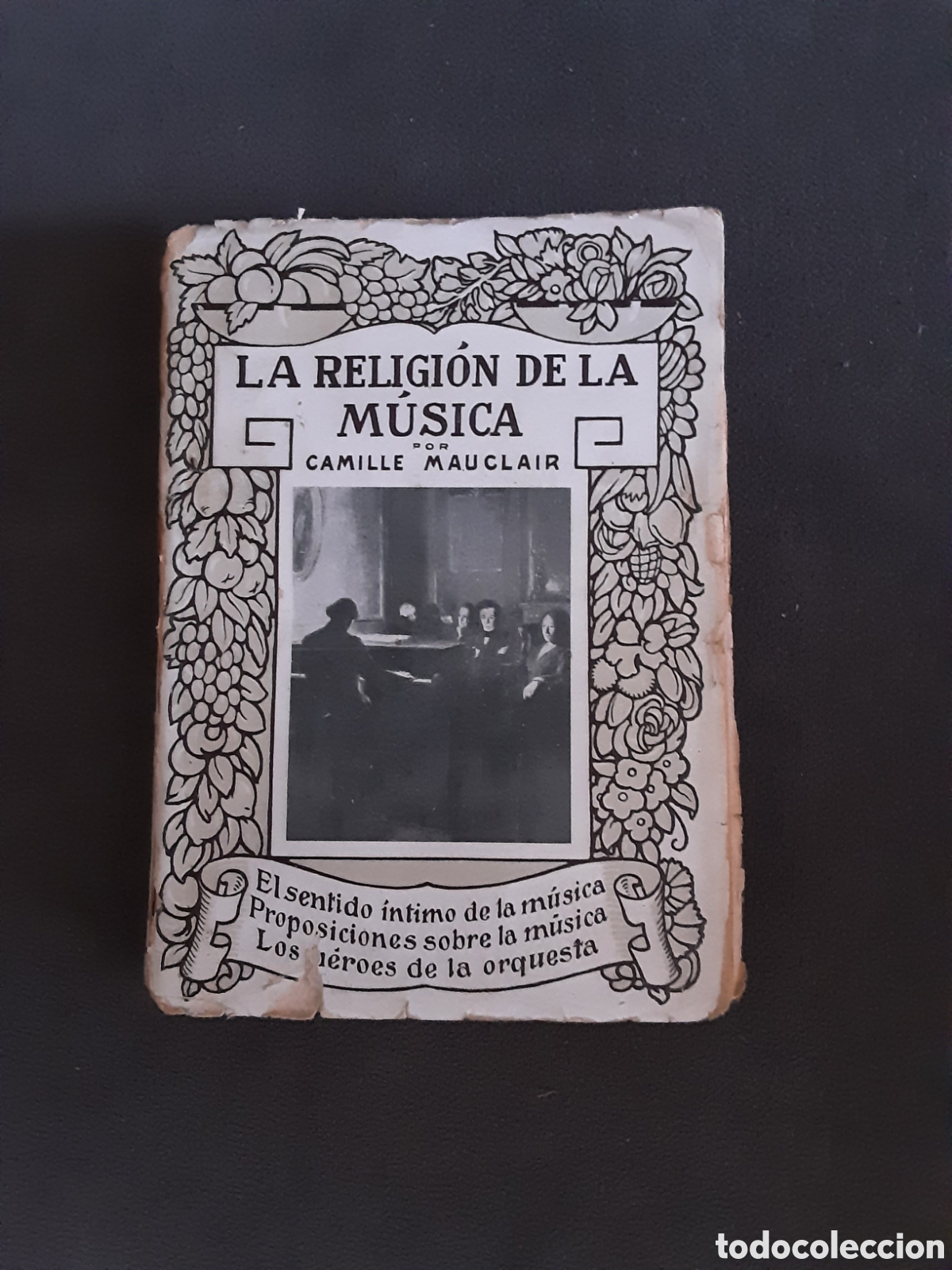 Libros antiguos: LIBRO ANTIGUO SIN FECHAR HACIA 1910 LA RELIGION DE LA MUSICA POR CAMILLE MAUCLAIR RARA EDICION