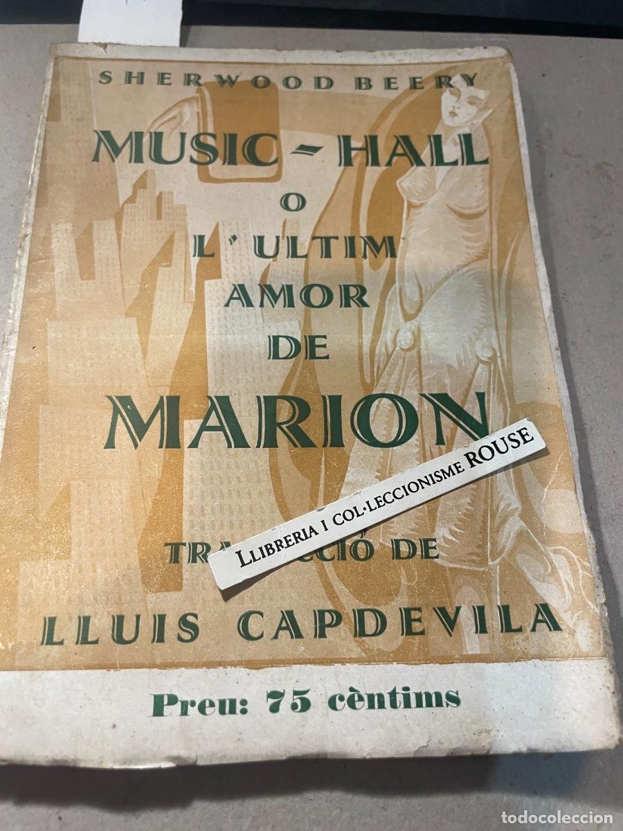 Libros antiguos: SERWOOD BEERY - MUSIC-HALL O L'ULTIM AMOR DE MARRION - TRADUCCI&Oacute; DE LLUIS CAPDEVILA - 1930
