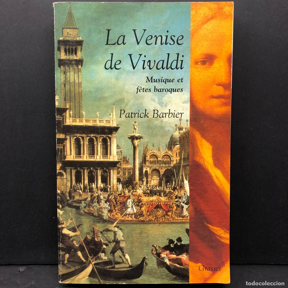 Libros antiguos: LA VENISE DE VIVALDI - MUSIQUE ET F&Eacute;TES BAROQUES - PATRICK BARBIER - GRASSET / 116