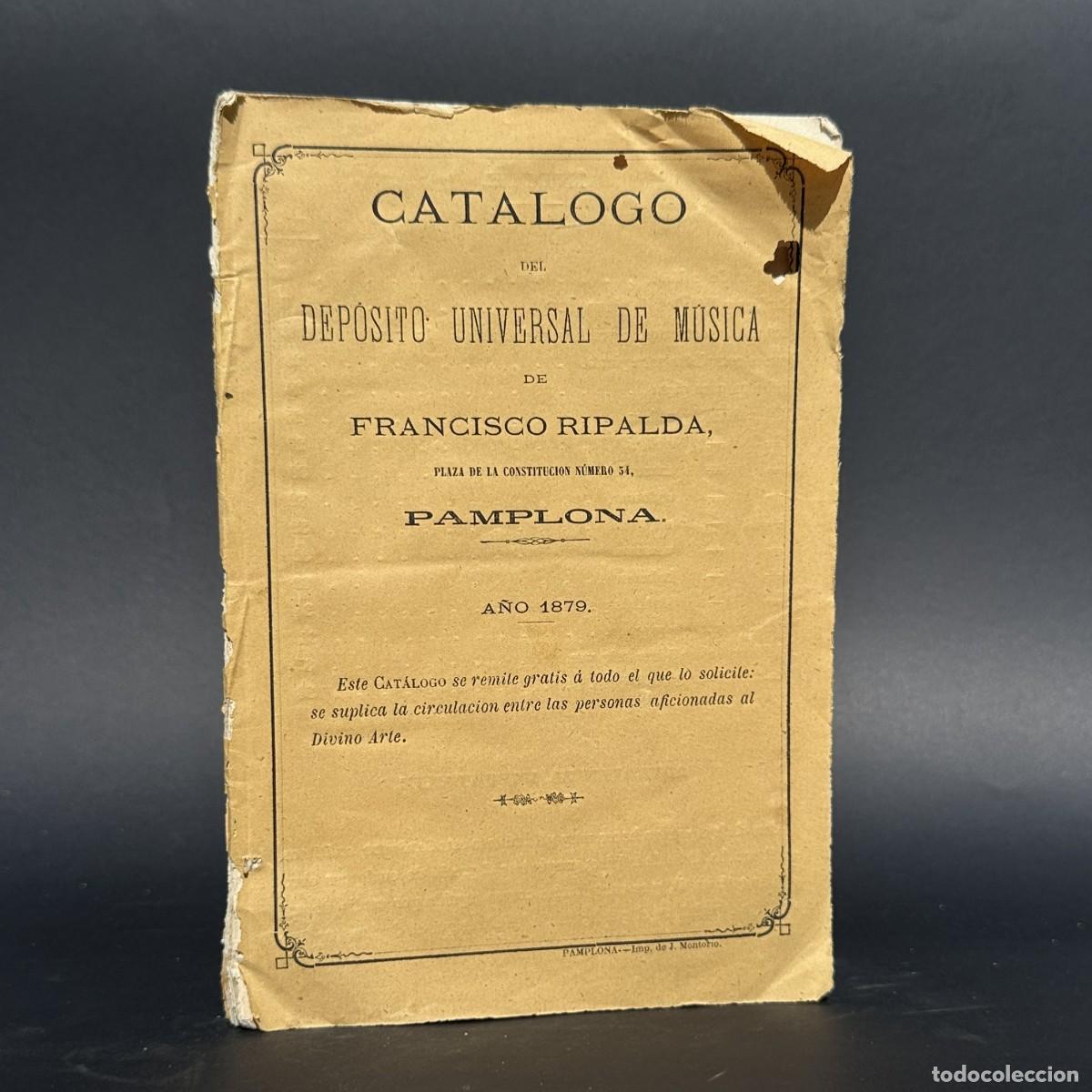 Libros antiguos: A&Ntilde;O 1879 - CATALOGO DEL DEPOSITO UNIVERSAL DE MUSICA DE FRANCISCO RIPALDA - PAMPLONA