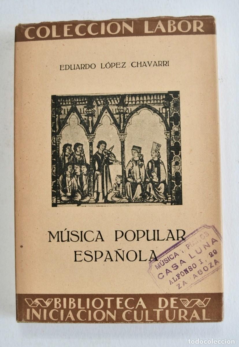 Libros antiguos: Eduardo L&oacute;pez Chavarri. M&uacute;sica Popular Espa&ntilde;ola. Colecci&oacute;n Labor. Tapa dura. Ilustrado. 1927