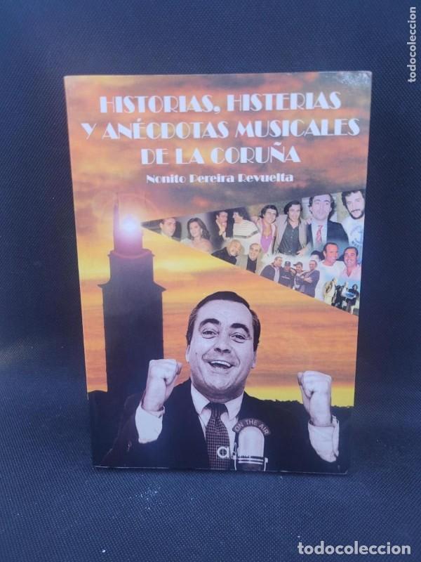 Libros antiguos: Historias, Histerias y An&eacute;cdotas Musicales de la Ciudad de la Coru&ntilde;a - Nonito Pereira - Libreria Are