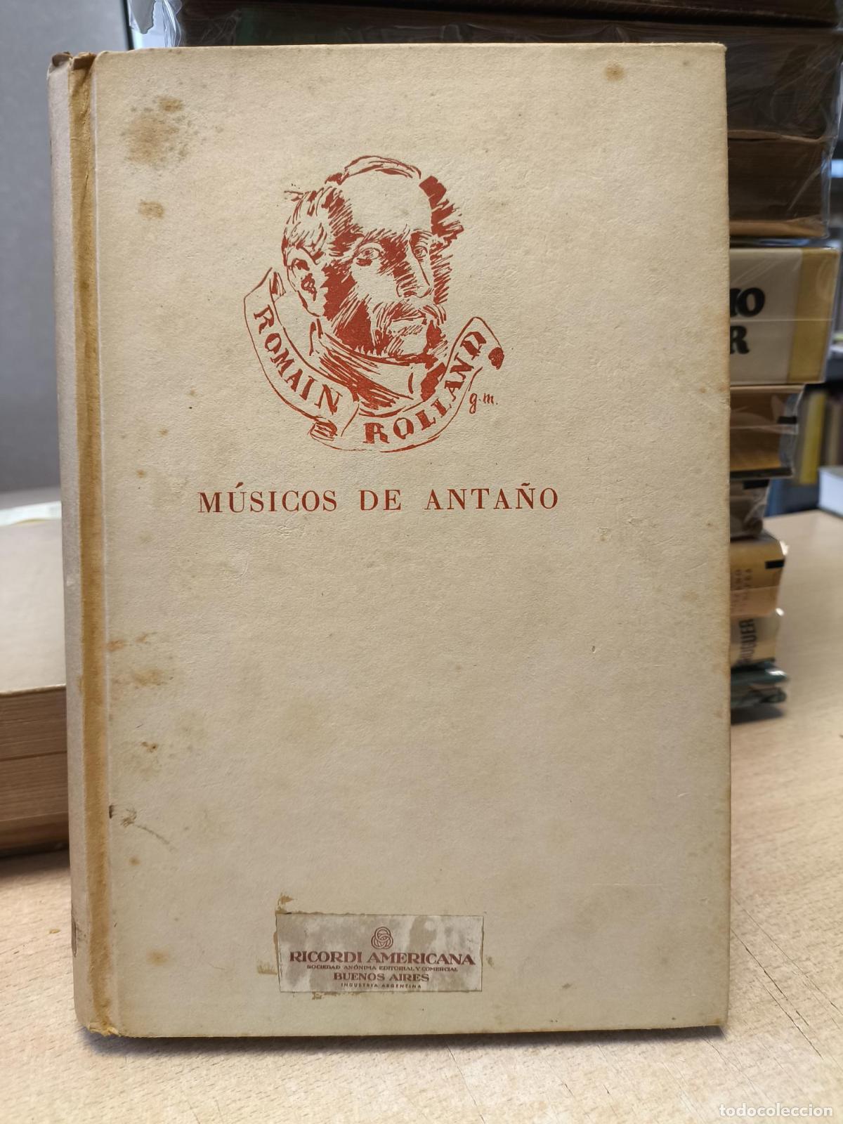 Libros antiguos: MUSICOS DE ANTA&Ntilde;O - ROMAIN ROLLAND - RICORDI AMERICANA 1946 - ROMAIN ROLLAND